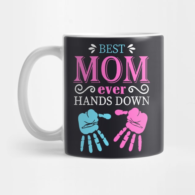 Best Mom Ever Hands Down by Dumastore12